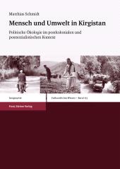 eBook, Mensch und Umwelt in Kirgistan : Politische Ökologie im postkolonialen und postsozialistischen Kontext, Franz Steiner Verlag GmbH
