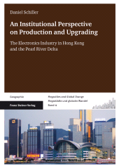 eBook, An Institutional Perspective on Production and Upgrading : The Electronics Industry in Hong Kong and the Pearl River Delta, Franz Steiner Verlag GmbH