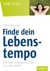 E-book, Finde dein Lebenstempo : Mit dem richtigen Tempo zu mehr Leben, GABAL Verlag