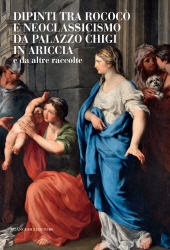 eBook, Dipinti tra Rococò e Neoclassicismo da Palazzo Chigi in Ariccia e da altre raccolte, Gangemi