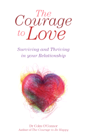 E-book, The Courage to Love: Surviving and Thriving in Your Relationship : A Practical Guide for Couples in Distress from Dr Colm O'Connor, a Clinical Psychologist and Couples Therapist, Gill Books