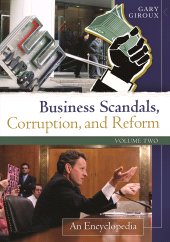 E-book, Business Scandals, Corruption, and Reform : An Encyclopedia [2 volumes], Greenwood Press