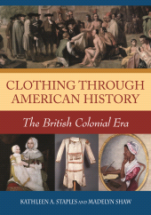 E-book, Clothing through American History : The British Colonial Era, Greenwood Press