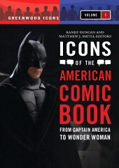 E-book, Icons of the American Comic Book : From Captain America to Wonder Woman [2 volumes], Greenwood Press