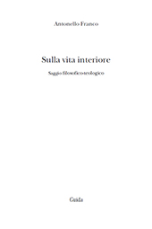 E-book, Sulla vita interiore : saggio filosofico-teologico, Franco, Antonello, Guida editori