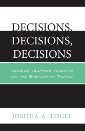 eBook, Decisions, Decisions, Decisions : Reading Tractate Horayot of the Babylonian Talmud, Hamilton Books
