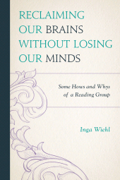 E-book, Reclaiming Our Brains Without Losing Our Minds : Some Hows and Whys of a Reading Group, Hamilton Books