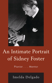 E-book, An Intimate Portrait of Sidney Foster : Pianist... Mentor, Hamilton Books