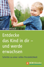 eBook, Entdecke das Kind in dir - und werde erwachsen : Schritte zu einer reifen Persönlichkeit, Hänssler