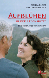 eBook, Aufblühen in der Lebensmitte! : Entdecken, was wirklich zählt, Hänssler