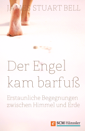 E-book, Der Engel kam barfuß : Erstaunliche Begegnungen zwischen Himmel und Erde, Hänssler