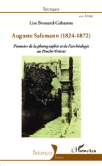 eBook, Auguste Salzmann (1824-1872) : pionnier de la photographie et de l'archéologie au Proche-Orient, L'Harmattan