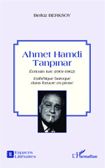 E-book, Ahmet Hamdi Tanpinar : écrivain turc, 1901-1962 : esthétique baroque dans l'oeuvre en prose, Berksoy, Berkiz, L'Harmattan