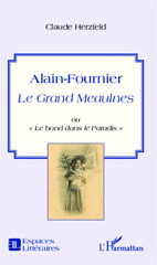 eBook, Alain-Fournier Le Grand Meaulnes, ou Le bond dans le Paradis, L'Harmattan