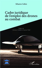 E-book, Cadre juridique de l'emploi des drones au combat, Gallais, Sébastien, L'Harmattan