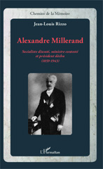 eBook, Alexandre Millerand : socialiste discuté, ministre contesté et président déchu, 1859- 1943, Rizzo, Jean-Louis, L'Harmattan