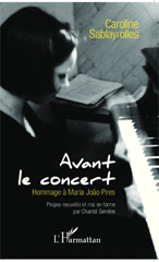 eBook, Avant le concert : hommage à Maria Joao Pires, Sablayrolles, Caroline, L'Harmattan