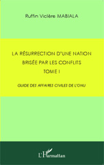 eBook, La résurrection d'une nation brisée par les conflits, vol. 1: Guide des affaires civiles de l'ONU, L'Harmattan