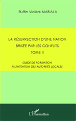 E-book, La résurrection d'une nation brisée par les conflits, vol. 2: Le guide de formation à l'intention des autorités locales, L'Harmattan