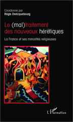 E-book, Le (mal) traitement des nouveaux hérétiques : la France et ses minorités religieuses, L'Harmattan