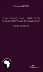 E-book, Le mouvement Nsilulu dans le Pool, ou Les combattants de saint Michel : Congo-Brazzaville, L'Harmattan