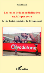 E-book, Les ruses de la mondialisation en Afrique noire : le rôle des intermédiaires du développement, L'Harmattan