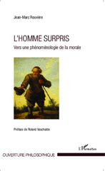E-book, L'homme surpris : vers une phénoménologie de la morale, Rouvière, Jean-Marc, L'Harmattan