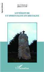 E-book, Littérature et spiritualité en Bretagne : actes du colloque du 9 octobre 2010 à l'Institut catholique de Rennes, L'Harmattan