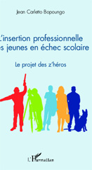 E-book, L'insertion professionnelle des jeunes en échec scolaire : le projet des z'héros, L'Harmattan
