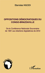 E-book, Oppositions démocratiques du Congo-Brazzaville : de la Conférence nationale souveraine de 1991 aux élections législatives de 2012, L'Harmattan