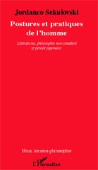 E-book, Postures et pratiques de l'homme : libéralisme, philosophie non standard et pensée japonaise, Sekulovski, Jordanco, L'Harmattan