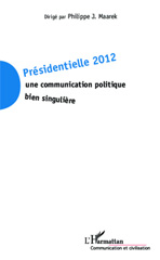 eBook, Présidentielle 2012 : une communication politique bien singulière, L'Harmattan