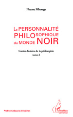 eBook, Contre-histoire de la philosophie, vol. 2: La personnalité philosophique du monde noir, Mbongo, Nsame, L'Harmattan Cameroun