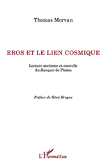 E-book, Érôs et le lien cosmique : lecture ancienne et nouvelle du Banquet de Platon, Morvan, Thomas, L'Harmattan