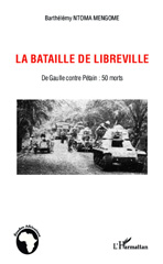 eBook, La bataille de Libreville : De Gaulle contre Pétain : 50 morts, L'Harmattan