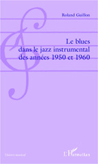 E-book, Le blues dans le jazz instrumental des années 1950 et 1960, L'Harmattan