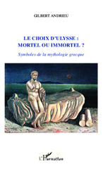 E-book, Le choix d'Ulysse : mortel ou immortel? : symboles de la mythologie grecque, Andrieu, Gilbert, L'Harmattan