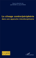 E-book, Le clivage centre-périphérie dans une approche interdisciplinaire : actes du colloque de clôture du programme Centre-périphérie : Paris, 1-3 décembre 2011, L'Harmattan