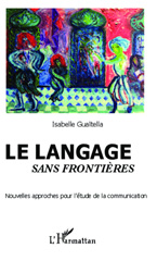 E-book, Le langage sans frontières : nouvelles approches pour l'étude de la communication, L'Harmattan