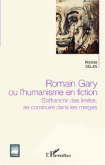 E-book, Romain Gary, ou L'humanisme en fiction : s'affranchir des limites, se construire dans les marges, L'Harmattan