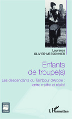 eBook, Enfants de troupe(s) : les descendants du Tambour d'Arcole : entre mythe et réalité, Olivier-Messonnier, Laurence, L'Harmattan