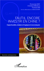 E-book, Faut-il encore investir en Chine? : opportunités, risques et logiques économiques, Hay, Fran-coise, L'Harmattan