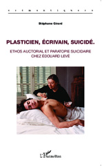 E-book, Plasticien, écrivain, suicidé : ethos auctorial et paratopie suicidaire chez Édouard Levé, L'Harmattan
