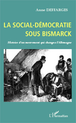 E-book, La social-démocratie sous Bismarck : histoire d'un mouvement qui changea l'Allemagne, L'Harmattan