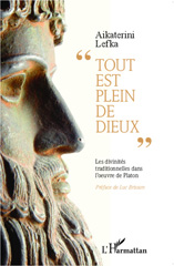 eBook, Tout est plein de dieux : les divinités traditionelles dans l'oeuvre de Platon : du rapport entre religion et philosophie, Lefka, Aikaterini, L'Harmattan