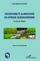 E-book, Souveraineté alimentaire en Afrique subsaharienne : le cas du Gabon, Bekale B'Eyeghe, Fidèle, L'Harmattan