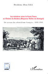 E-book, Les relations entre le Fuuta Tooro et l'émirat du Brakna, moyenne vallée du Sénégal : un terreau du colonialisme francais, 1850-1903, L'Harmattan