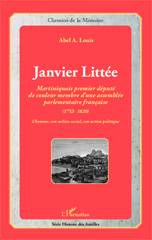 E-book, Janvier Littée : Martiniquais, premier député de couleur membre d'une assemblée parlementaire francaise, 1752-1820 : l'homme, son milieu social, son action politique, L'Harmattan