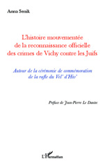 eBook, L'histoire mouvementée de la reconnaissance officielle des crimes de Vichy contre les Juifs : autour de la cérémonie de commémoration de la rafle du Vel' d'Hiv', Senik, Anna, L'Harmattan
