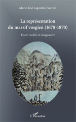 E-book, La représentation du massif vosgien, 1670- 1870 : entre réalité et imaginaire, L'Harmattan